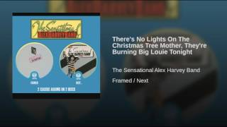 There's No Lights On The Christmas Tree Mother, They're Burning Big Louie Tonight