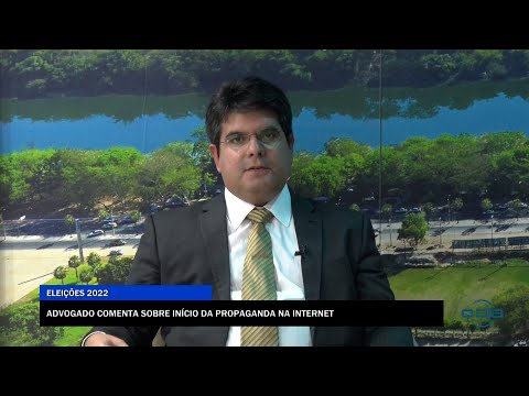 Advogado comenta sobre início da propaganda eleitoral na internet 17 08 2022