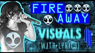 Skrillex - Fire Away | LYRICS &amp; VISUALS