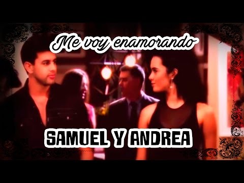 SamDrea [Samuel+Andrea] Me voy Enamorando