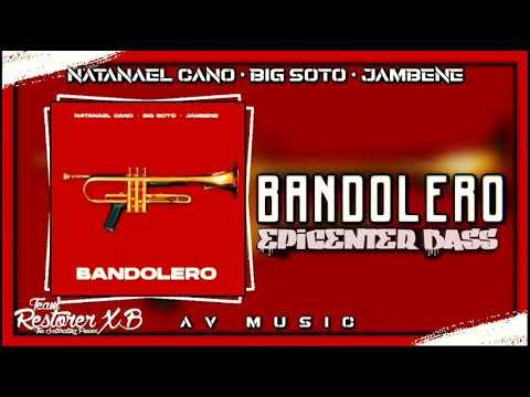 Bandolero- Natanael Cano ft Big soto ft Jambene (Epicenter Bass)
