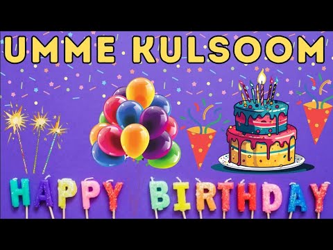 Happy Birthday Umme Kulsoom💓| Happy Birthday to you Song 🥳 | Nobel English