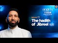 Ep. 13: The Hadith of Jibreel (as) | Angels in Their Presence | Season 2 | Dr. Omar Suleiman