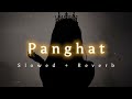 Panghat Slowed Reverb Roohi Asees Kaur Sachin Jigar Breath