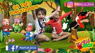 CONTOS DA MANU E JOCA  OS TRS PORQUINHOS / Tales of Manu and Joca - The three little pigs