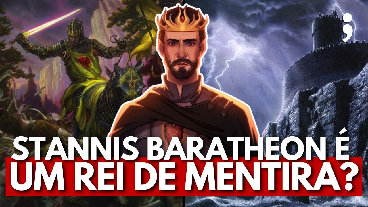 STANNIS BARATHEON É UM REI DE MENTIRA? | Opiniões Polêmicas #26