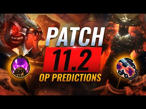 OP PREDICTIONS Patch 11.2 Power Picks, Meta Updates, & More - League of Legends