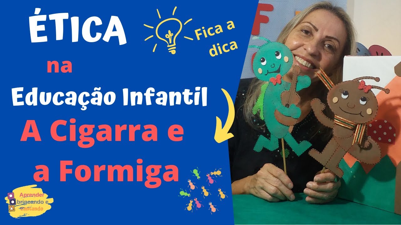 A CIGARRA E A FORMIGA - Super Dica para trabalhar Ética na Educação Infantil