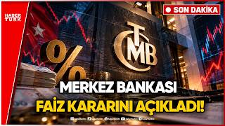 SON DAKİKA! Merkez Bankası Faiz Kararını Açıkladı!
