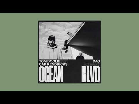 DAO, Cap Kendricks, & Tom Doolie - Ocean Blvd [Full Album]
