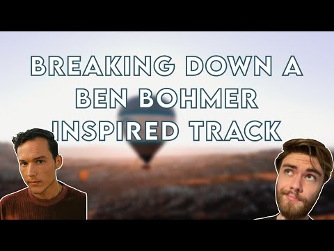 Breakdown Of A Track Inspired By Ben Bohmer Video | Ableton Live