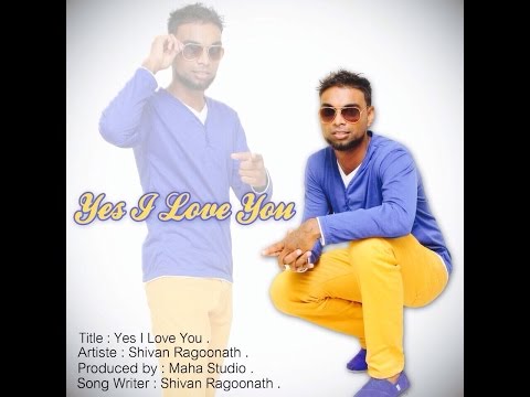 YES I LOVE YOU - SHIVAN RAGOONATH