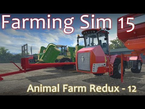 Animal Farm Redux Episode 12 - Farming Simulator 15