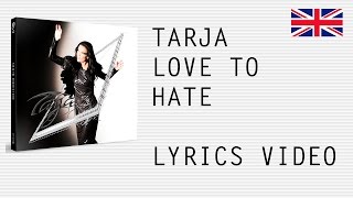 Tarja Turunen - Love To Hate - Official English lyrics (subtitles)