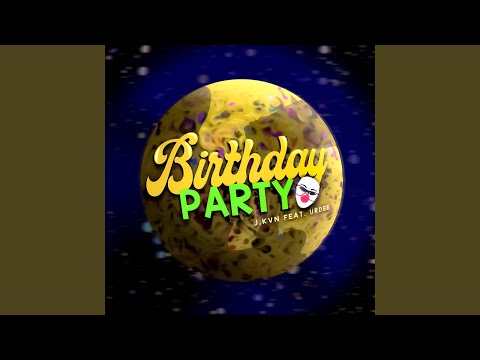 Birthday Party (feat. Urdee)