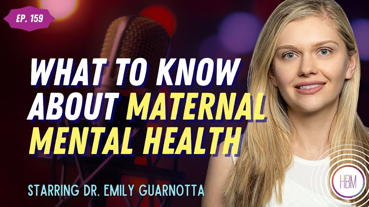 What to Know About Maternal Mental Health with Dr. Emily Guarnotta