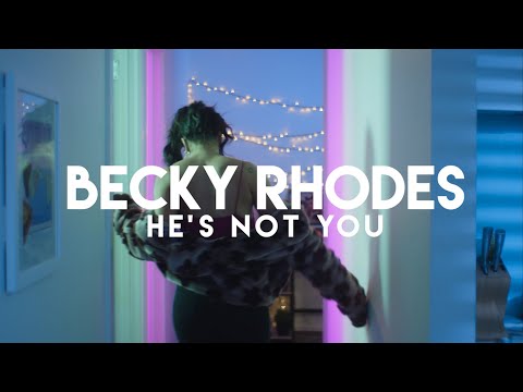 He's Not You (Music Video) - Becky Rhodes