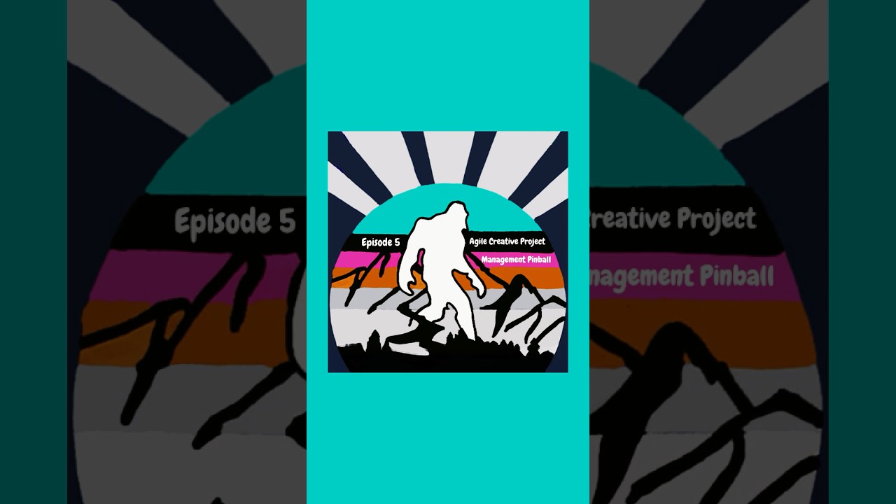 Episode 5: Agile Creative Project Management Pinball