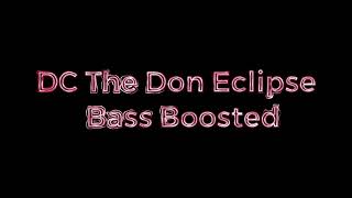DC The Don-ECLIPSE (official BASS BOOSTED)