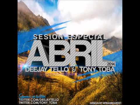 18. Sesion Especial Abril 2014 ( Tony Toba & Dj Tello )