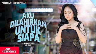 Download lagu WHO WAS I BORN FOR - Nurma Paejah Adella - OM ADELLA mp3