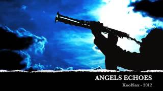 KoolSax - Angels Echoes | Best Relaxing Chillout Music 2002 - 2016