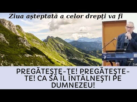 Ziua aşteptată a celor drepţi va fi— Pregăteşte-te! Pregăteşte-te! Ca să Îl întâlneşti pe Dumnezeu!