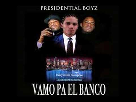 Vamo pa el banco : Presidential Boyz