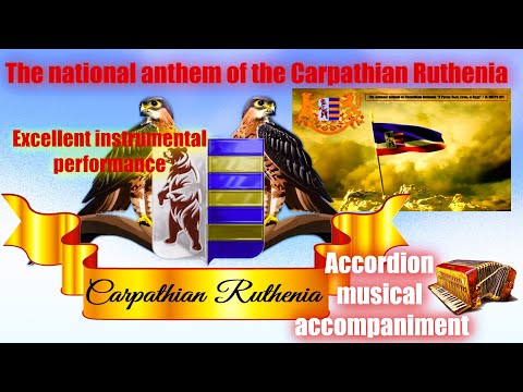 The national anthem of Carpathian Ruthenia "Я Русин был, єсмь, и буду" / JA RUSYN BYL