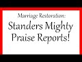 Marriage Restoration: Standers Mighty  Praise Reports!