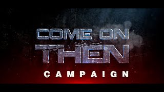 FORM180: The 'COME ON THEN!!!' CAMPAIGN