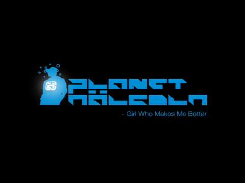 planetmälcolm - Girl Who Makes Me Better.wmv