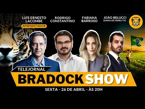 Bradock Show - 26/04/24 Luís Lacombe, Rodrigo Constantino, Fabiana Barroso e João Belucci