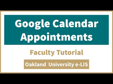 Google Calendar Appointments Faculty Tutorial Oakland University