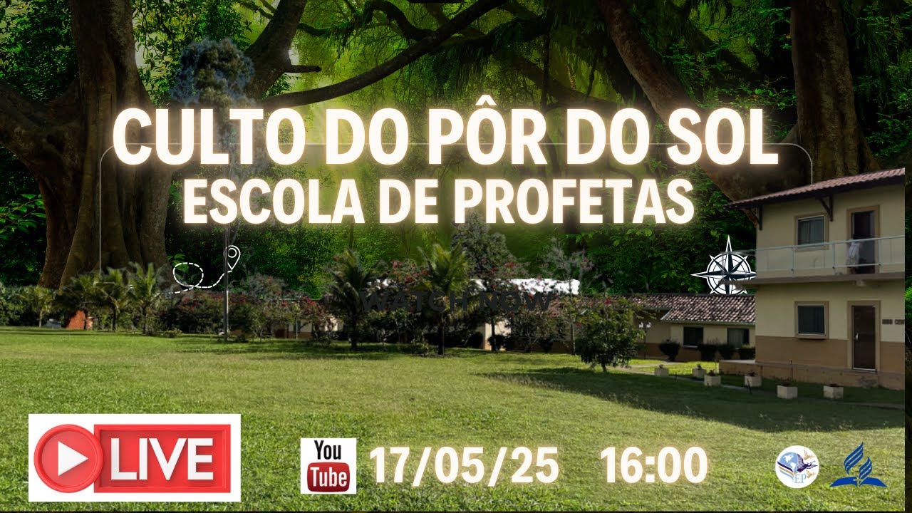 CULTO DE POR DO SOL DA IASD ESCOLA DE PROFETAS - 17/5/2025