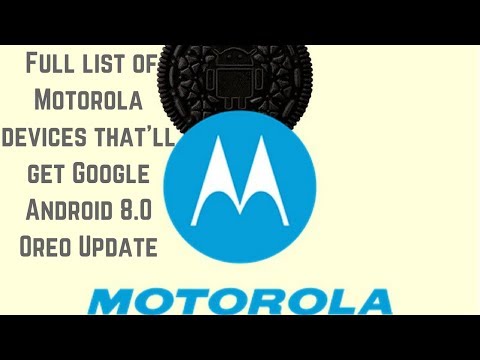 Full list of Motorola devices that'll get Google Android 8.0 Oreo Update