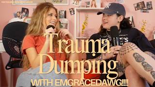 Trauma Dumping with EMGRACEDAWG!! - For the Girls with Becca Moore