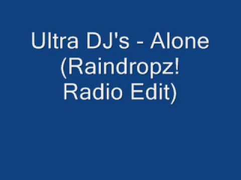 Ultra DJ's Alone Raindropz! Radio Edit