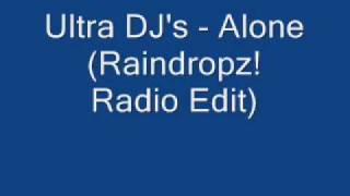 Ultra DJ's Alone Raindropz! Radio Edit