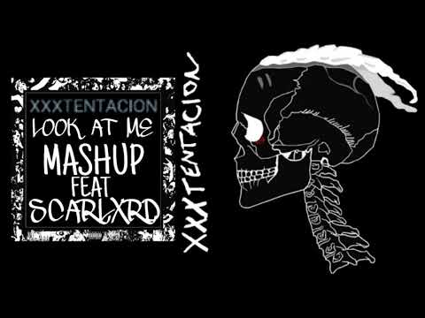XXXTENTACION-LOOK AT ME(Ft. SCARLXRD)MASHUP/by: LXN3 WXLF