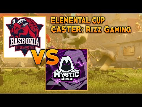 MYSTIC ESPORTS VS BASKONIA / ELEMENTAL CUP / CLASH ROYALE COMPETITIVO