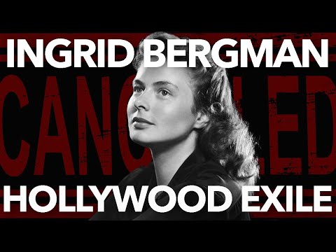 How Ingrid Bergman Became Hollywood's Exile