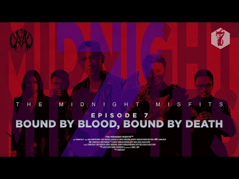 THE MIDNIGHT MISFITS EPISODE 7 : Bound by Blood, Bound by Death