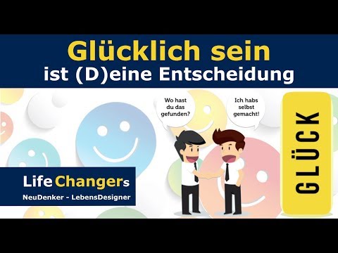 Glücklich sein ist Deine Entscheidung - Glück ist keine Glückssache