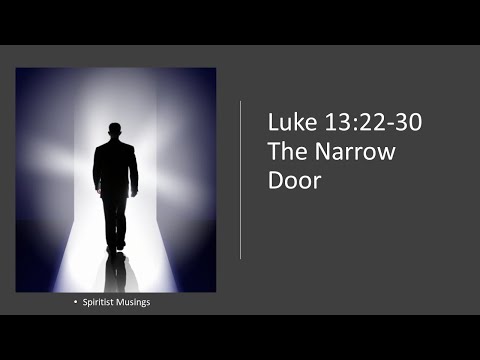 Luke 13:22-30 The Narrow Door