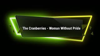 The Cranberries - Woman without pride (Sub Español) 4K