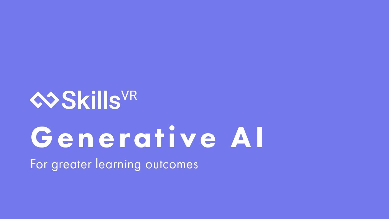 Generative AI by SkillsVR | For greater immersive learning outcomes