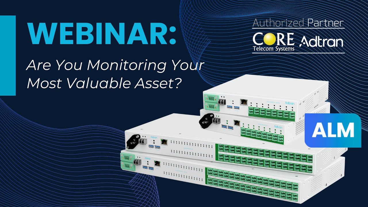 Adtran ALM: Are you monitoring your most valuable asset?