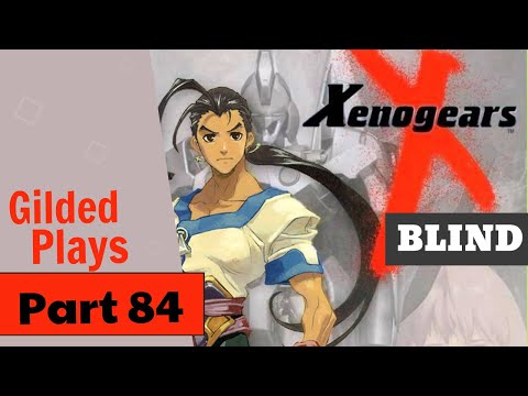 Gilded Plays Xenogears [Blind] Part 84