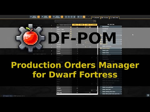 Presenting Dwarf Fortress POM, a Production Orders Manager tool (Fixed texts)